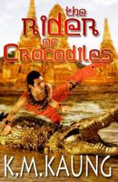 The Rider of Crocodiles: Based on a True Story 1497498368 Book Cover