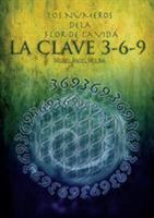 Los Números de la Flor de la Vida, La Clave 3-6-9 8468633674 Book Cover