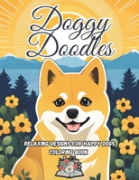 Doggy Doodles: relaxing designs for happy dogs B0CQT99KH4 Book Cover