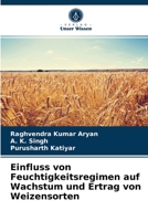 Einfluss von Feuchtigkeitsregimen auf Wachstum und Ertrag von Weizensorten 6203671347 Book Cover