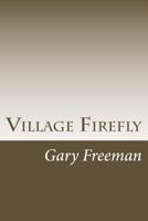 Village Firefly 1541218256 Book Cover