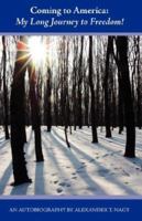 Coming To America: My Long Journey To Freedom! 142510200X Book Cover