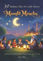 Moonlit Miracles: Bedtime Tales for Little Hearts B0F19CF7JG Book Cover
