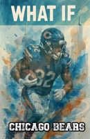What If Chicago Bears B0F9ZSK6TN Book Cover