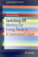 Switching Off: Meeting Our Energy Needs in A Constrained Future 9811907668 Book Cover