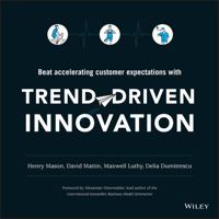 Trend-Driven Innovation: Beat Accelerating Customer Expectations 1119076315 Book Cover