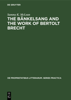 The B�nkelsang and the Work of Bertolt Brecht 3110991233 Book Cover