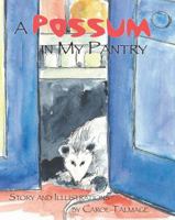 A Possum in My Pantry 1495141527 Book Cover