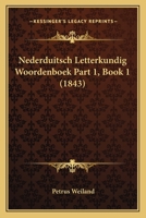 Nederduitsch Letterkundig Woordenboek, Volume 1... 1167732162 Book Cover