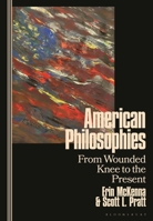 American Philosophies: From Wounded Knee to the Present 1350342742 Book Cover