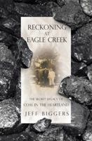 Reckoning at Eagle Creek: The Secret Legacy of Coal in the Heartland 0809333864 Book Cover