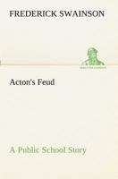 Acton's Feud: A Public School Story 935459199X Book Cover