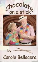 Chocolate on a Stick 1477674101 Book Cover