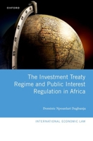 The Investment Treaty Regime and Public Interest Regulation in Africa 0192896172 Book Cover