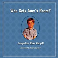 Who Gets Amy's Room? 098616044X Book Cover
