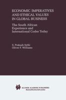 Economic Imperatives and Ethical Values in Global Business: The South African Experience and International Codes Today (John W. Houck Notre Dame Series in Business Ethics) 1461370248 Book Cover