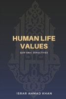 HUMAN LIFE VALUES: QUR'ANIC DIRECTIVES B0DFVH186N Book Cover