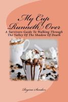 My Cup Runneth Over 1548603937 Book Cover