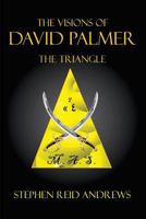 The Visions of David Palmer: The Triangle 148184542X Book Cover