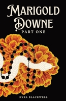 Marigold Downe: Part One 1736838423 Book Cover