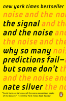 The Signal and the Noise: Why So Many Predictions Fail - But Some Don't