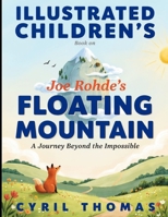 Illustrated Children's Book On Floating Mountain: A Journey Beyond The Impossible B0HGYXRBXH Book Cover