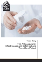 The Anticoagulants’ Effectiveness and Safety in Long Term Care Patient 3330849185 Book Cover
