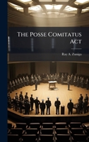 The Posse Comitatus Act 1025072154 Book Cover