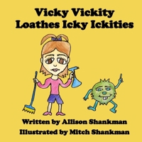 Vicky Vickity Loathes Icky Ickities B08R8DKNRV Book Cover