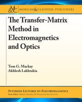 The Transfer-Matrix Method in Electromagnetics and Optics (Synthesis Lectures on Electromagnetics) 3031008944 Book Cover