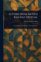Letters From an Old Railway Official 1023194171 Book Cover