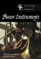 The Cambridge Companion to Brass Instruments (Cambridge Companions to Music) 0521565227 Book Cover
