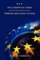The European Union and the Modernization of the Turkish Education System 1604975458 Book Cover
