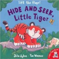 Hide and Seek, Little Tiger! (Little Tiger Lift-the-Flap) 1589256948 Book Cover