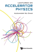 Lectures on Accelerator Physics 9811227969 Book Cover