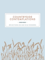 Countryside Contemplations: Reflections on Our Wild Wonders 1837963304 Book Cover