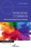 Non-sens commun: Pour une éthique des contenus (Questions Contemporaines) (French Edition) 2140284658 Book Cover