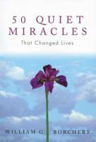 50 Quiet Miracles That Changed Lives 1592857507 Book Cover