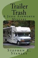 Trailer Trash: A Jesse Ashworth Mystery 153270352X Book Cover