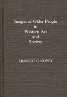 Images of Older People in Western Art and Society 0275934357 Book Cover