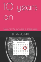 10 years on: Book 7 in the surviving a stroke series B08KQYGPCH Book Cover