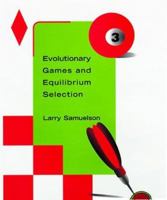 Evolutionary Games and Equilibrium Selection (Economic Learning and Social Evolution) 0262692198 Book Cover