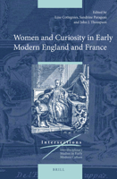 Women and Curiosity in Early Modern England and France 9004311831 Book Cover