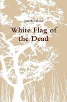 White Flag of The Dead 0980799651 Book Cover