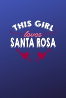 This girl loves Santa Rosa: 6x9 | 120 pages | dot grid | notebook | hometown | favorite city | California 1691226874 Book Cover