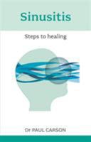 Sinusitis: Steps to Healing 1847090877 Book Cover