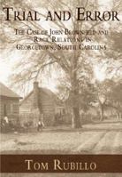 Trial and Error: The Case of John Brownfield and Race Relations in Georgetown, South Carolina 1596290358 Book Cover