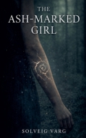 The Ash-Marked Girl B0GRRMK42L Book Cover