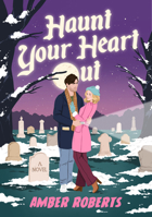 Haunt Your Heart Out 163910948X Book Cover