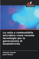 La cella a combustibile microbica come recente tecnologia per la generazione di bioelettricità (Italian Edition) 6206632067 Book Cover